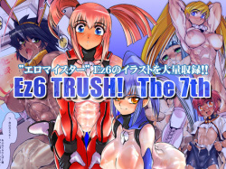 Ez6 Trush! The 7th